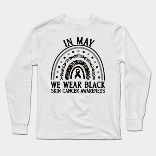 In May We Wear Black Skin Cancer Awareness Long Sleeve T-Shirt